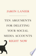 Ten Arguments for Deleting Your Social Media Accounts Right Now Cover