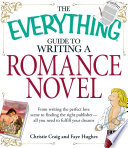 The Everything Guide to Writing a Romance Novel