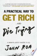 A Practical Way to Get Rich . . . and Die Trying Cover