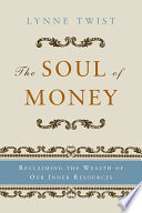 The Soul of Money: Transforming Your Relationship with Money and Life