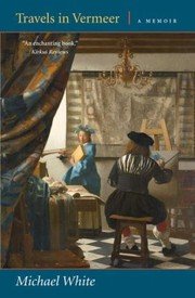 Cover of Travels In Vermeer A Memoir