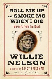 Cover of Roll Me Up and Smoke Me When I Die: Musings from the Road