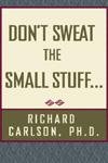 Cover of Don’t Sweat the Small Stuff...and It’s All Small Stuff