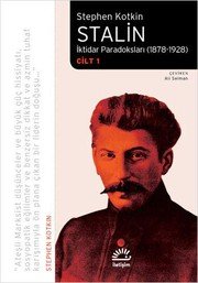 Cover of Stalin-Iktidar Paradokslari 1878-1928 Cilt 1