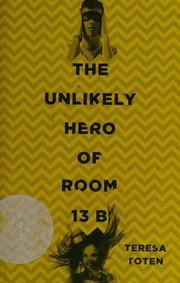 Cover of The unlikely hero of room 13 B