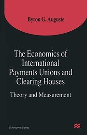 Cover of The Economics of International Payments Unions and Clearing Houses