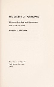 Cover of The beliefs of politicians: ideology, conflict, and democracy in Britain and Italy