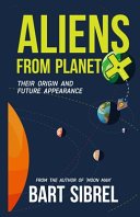 Cover of Aliens From Planet X - Their Origin and Future Appearance