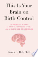 This Is Your Brain on Birth Control Cover