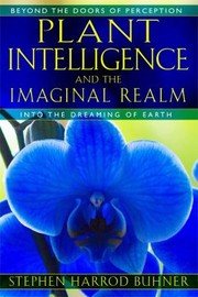 Cover of Plant Intelligence And The Imaginal Realm Beyond The Doors Of Perception Into The Dreaming Earth