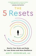 Cover of The 5 Resets: Rewire Your Brain and Body for Less Stress and More Resilience