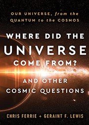Cover of Where Did the Universe Come From? And Other Cosmic Questions