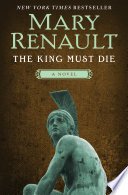 Cover of The King Must Die