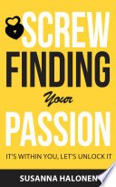 Cover of Screw Finding Your Passion