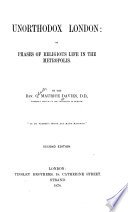 Cover of Unorthodox London, Or, Phases of Religious Life in the Metropolis