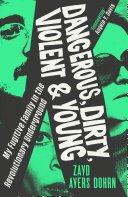 Cover of Dangerous, Dirty, Violent and Young