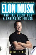 Cover of Elon Musk and the Quest for a Fantastic Future Young Readers' Edition