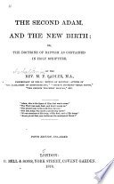 Cover of The Second Adam and the New Birth, Or The Doctrine of Baptism as Contained in Holy Scripture