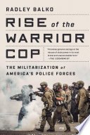 Cover of Rise of the Warrior Cop