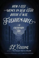 How I Lost Money in Real Estate Before It Was Fashionable Cover