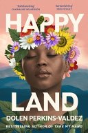 Cover of Happy Land: The Spellbinding New Novel from the Bestselling Author of Take My Hand
