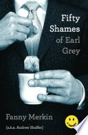 Cover of Fifty Shames of Earl Grey