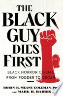 Cover of The Black Guy Dies First