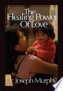Cover of The Healing Power of Love