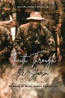 Cover of Faith Through the Storm: Memoirs of Major James Capers, Jr.