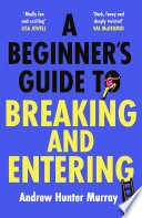 Cover of A Beginner’s Guide to Breaking and Entering