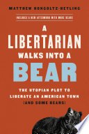 Cover of A Libertarian Walks Into a Bear