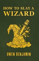 Cover of How to Slay a Wizard