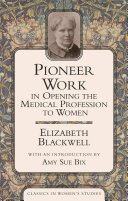 Cover of Pioneer Work in Opening the Medical Profession to Women