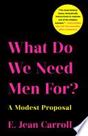 Cover of What Do We Need Men For?