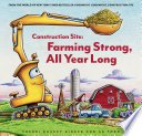 Cover of Construction Site: Farming Strong, All Year Long