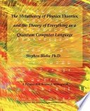 Cover of The Metatheory of Physics Theories, and the Theory of Everything as a Quantum Computer Language