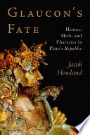 Cover of Glaucon's Fate: History, Myth, and Character in Plato's Republic