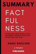 Cover of Summary: Factfulness: Ten Reasons We're Wrong about the World--And Why Things Are Better Than You Think by Hans Rosling