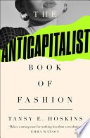 Cover of The Anti-Capitalist Book of Fashion