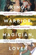 Cover of King, Warrior, Magician, Lover