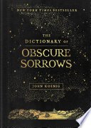 Cover of The Dictionary of Obscure Sorrows