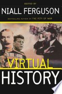 Cover of Virtual History: Alternatives And Counterfactuals