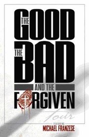 Cover of The Good The Bad And The Forgiven