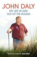 Cover of John Daly: My Life In and Out of the Rough