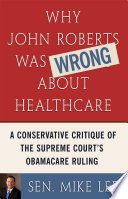 Cover of Why John Roberts Was Wrong About Healthcare
