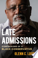 Late Admissions: Confessions of a Black Conservative