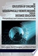 Cover of The Education of Children in Geographically Remote Regions Through Distance Education