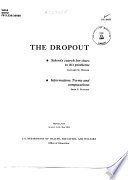 Cover of The Dropout: Schools Search for Clues to His Problems; Information: Terms and Computations. Reprint from School Life, May 1963