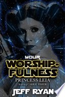 Cover of Your Worshipfulness, Princess Leia