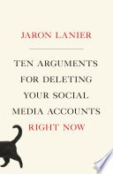 Cover of Ten Arguments for Deleting Your Social Media Accounts Right Now